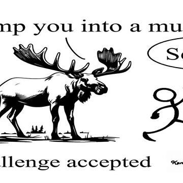 Artwork thumbnail, Stay away from the Moose by KennyRays