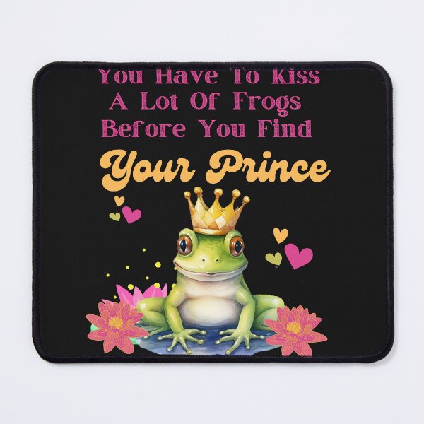 Item preview, Colorful You Have To Kiss A Lot Of Frogs designed and sold by AlienOccupation.