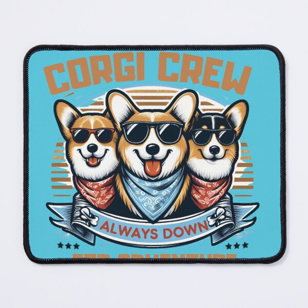 Item preview, Corgi Crew : Always Down For Adventure designed and sold by trendybutterfly.
