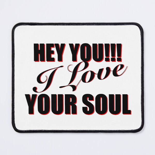 Item preview, Hey you! I love your soul designed and sold by LizHumorComics.