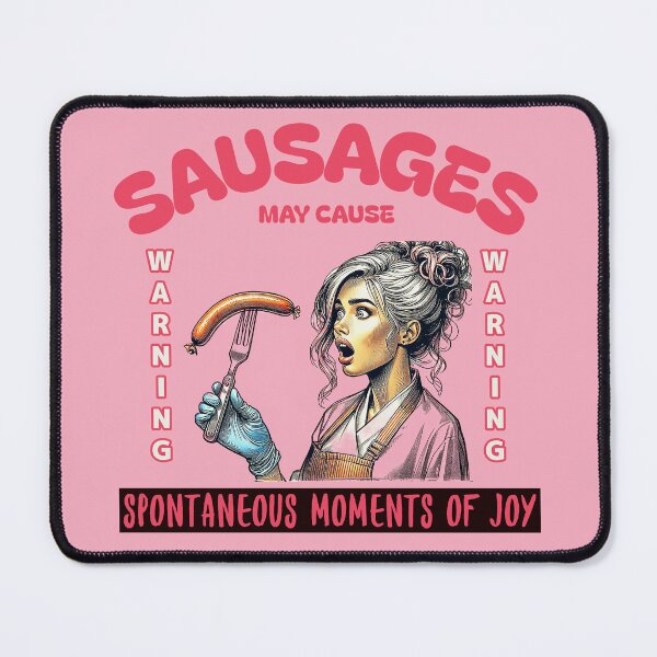 Item preview, Warning Sausages May Cause Spontaneous Moments of Joy designed and sold by Get-Forked.