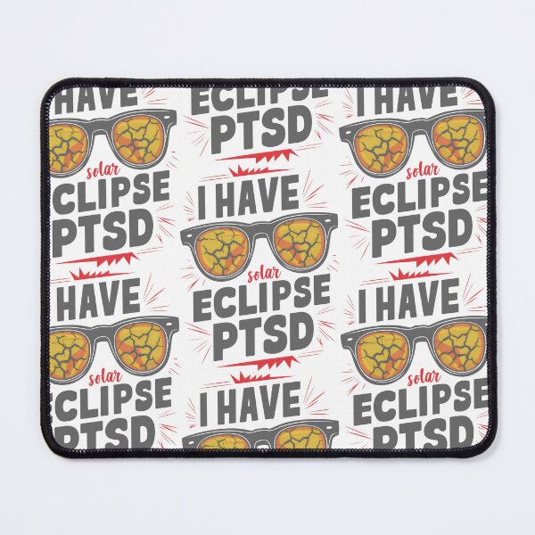 Item preview, I Have Solar Eclipse PTSD: Red Alert for Flashbacks designed and sold by SplashTastic.