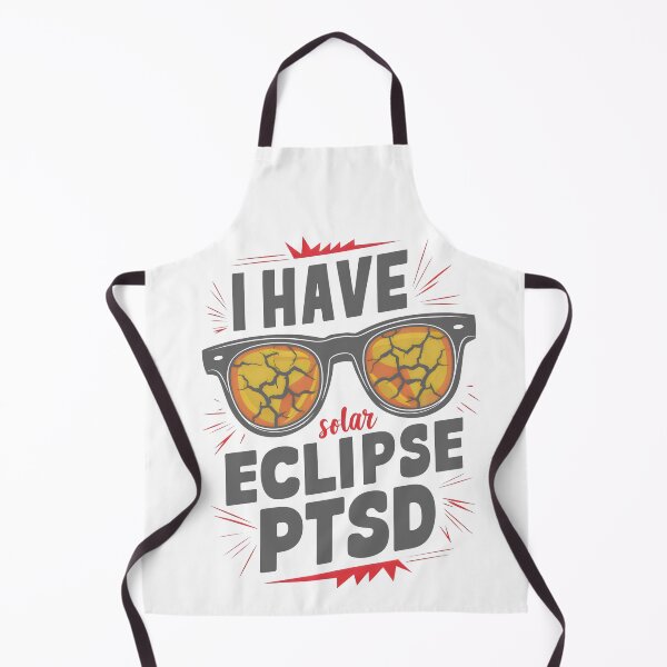 Item preview, I Have Solar Eclipse PTSD: Red Alert for Flashbacks designed and sold by SplashTastic.