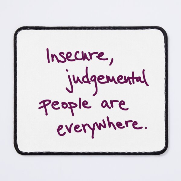 Item preview, Insecure Judgmental People are Everywhere designed and sold by abeink.