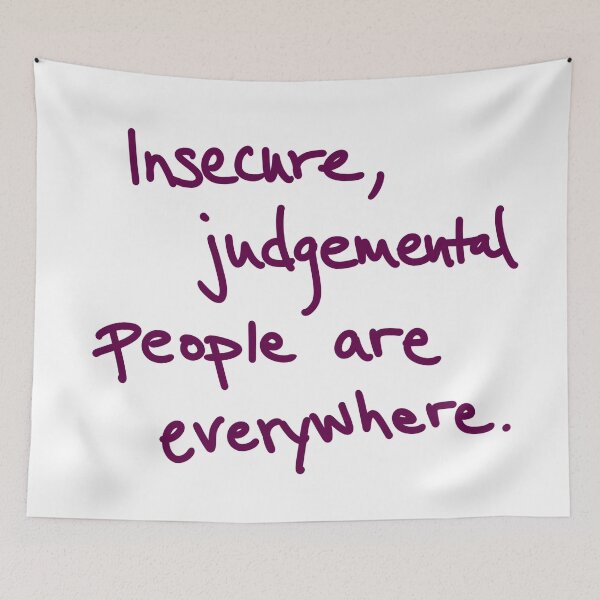 Item preview, Insecure Judgmental People are Everywhere designed and sold by abeink.