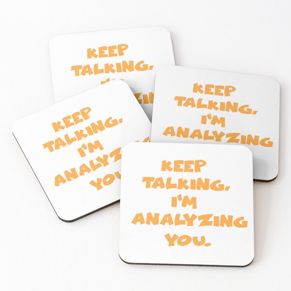 Item preview, keep talking. im analyzing you. designed and sold by TeeCeeCo.