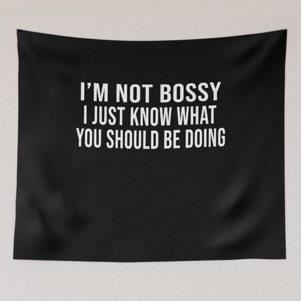 Item preview, I'm not Bossy I Just Know What You Should Be Doing designed and sold by Perffect.