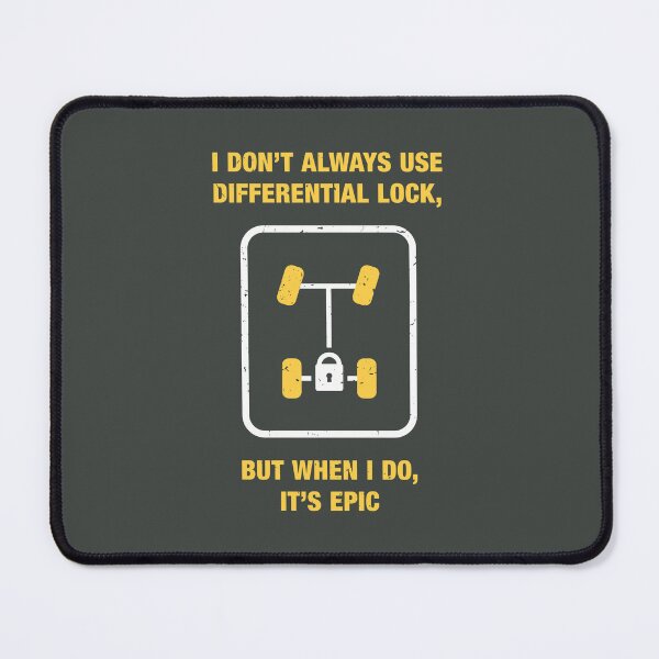 Item preview, I Don’t Always Use Differential Lock, But When I Do, It’s Epic designed and sold by ApexFibers.