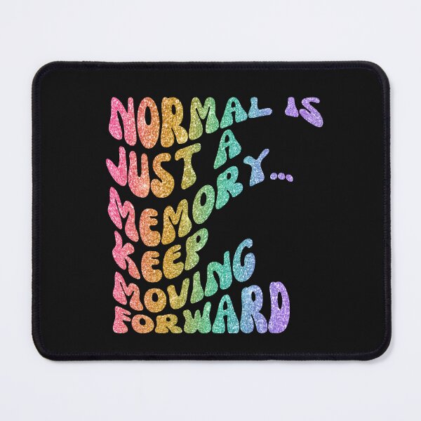 Item preview, Colorful Normal Is Just A Memory designed and sold by AlienOccupation.