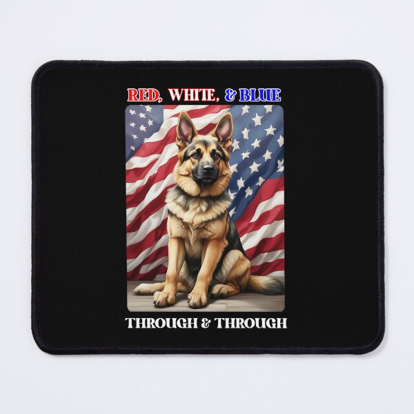 Item preview, Patriotic USA -Graphic says:  Red, White & Blue, Through & Through.  German Sheppard with American Flag.   Great graphic for 4th of July & Memorial Day. designed and sold by WhiteGothic.