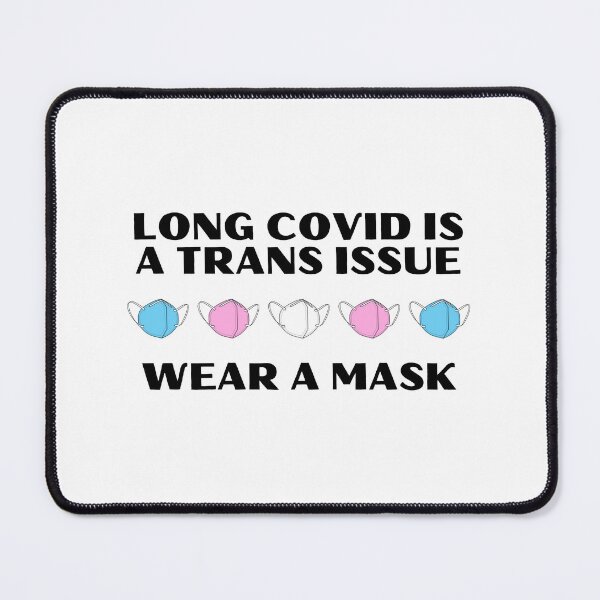 Item preview, Long covid is a trans issue wear a mask designed and sold by Accidental Angel Inc..