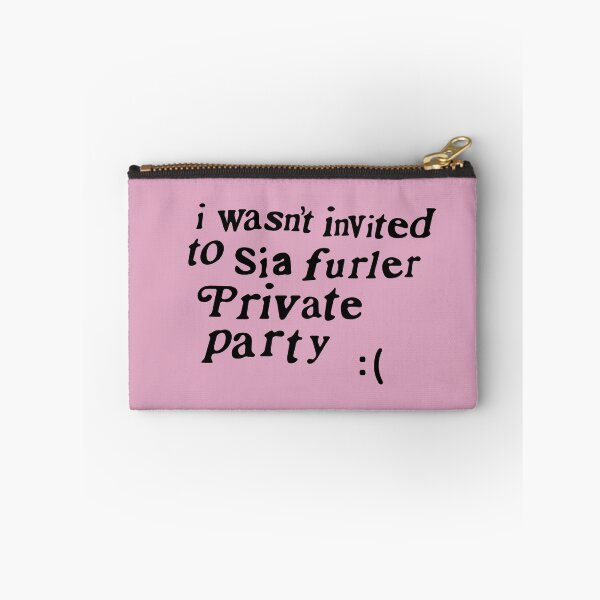 Item preview, I wasn't invited to Sia furler private party designed and sold by matiasromeo.