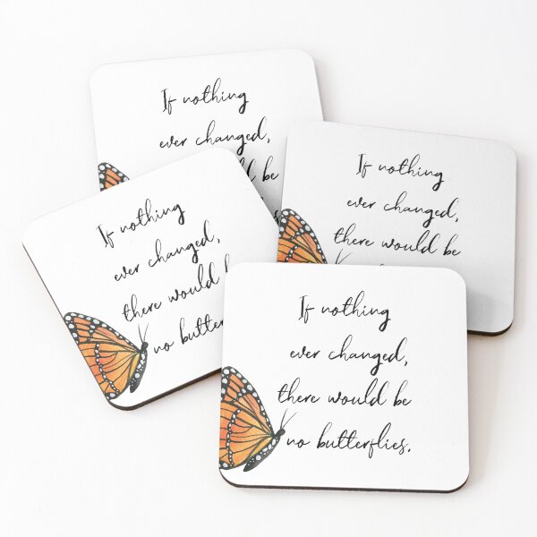 Item preview, If Nothing Ever Changed, There Would Be No Butterflies designed and sold by PrettySimple Graphic Design.