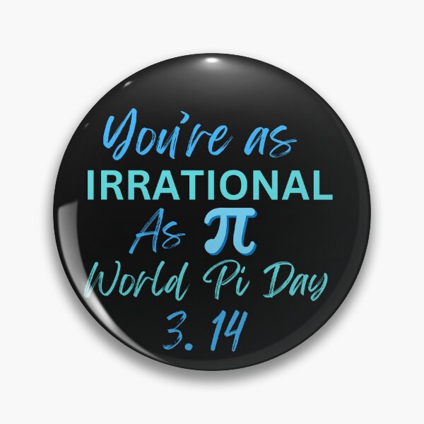 Item preview, You're As Irrational As Pi designed and sold by AlienOccupation.