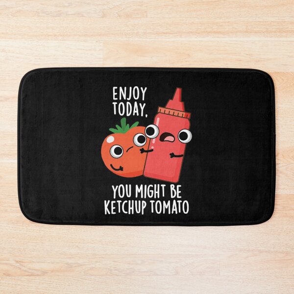 Item preview, Enjoy Today Ketchup Tomato Funny Food Pun (Dark BG) designed and sold by punnybone.