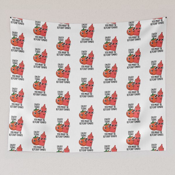 Item preview, Enjoy Today Ketchup Tomato Funny Food Pun  designed and sold by punnybone.