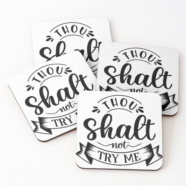 Item preview, Thou Shalt Not Try Me  Funny Personality Quote designed and sold by socialarmour.