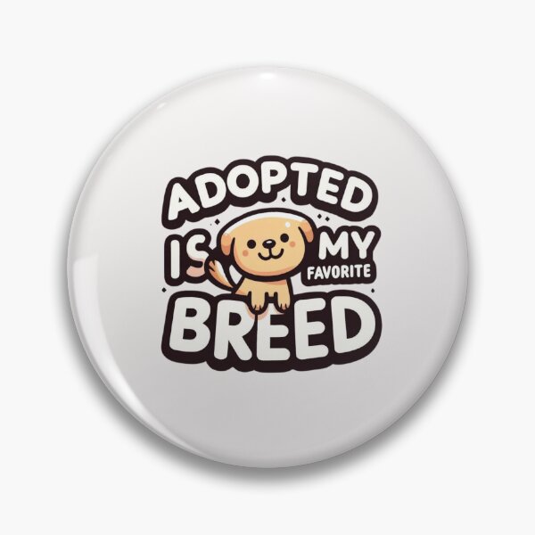 Item preview, adopted is my favorite breed designed and sold by creativechaster.