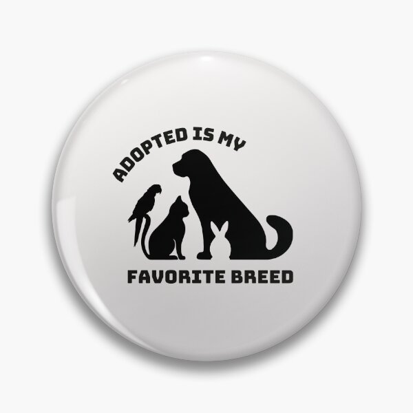 Item preview, adopted is my favorite breed designed and sold by creativechaster.