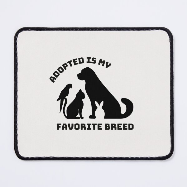 Item preview, adopted is my favorite breed designed and sold by creativechaster.