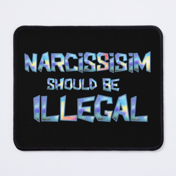 Item preview, Illegalize Narcissisim designed and sold by jakersvelmax.