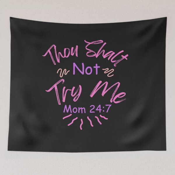 Item preview, Though Shalt Not Try Me Mom 24:7 designed and sold by AlienOccupation.