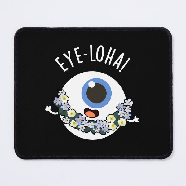 Item preview, Eye-loha Funny Eye Pun (Dark BG) designed and sold by punnybone.