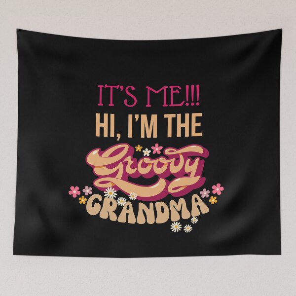 Item preview, It's Me, Hi, I'm the Groovy Grandma Funny Young Groovy Cool Hippie Best Grandma Mother's Day Humor designed and sold by moproconcepts.
