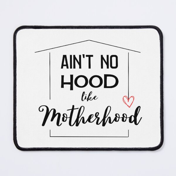 Item preview, Ain't No Hood Like Motherhood! designed and sold by caFUNated.
