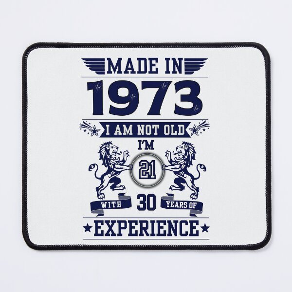 Item preview, MADE IN 1973 I AM NOT OLD I AM 21 WITH 30 YEARS OF EXPERIENCE | Classic Birthday Funny Typographic Art designed and sold by CanvasThread.