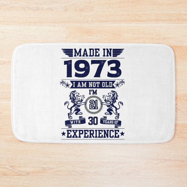 Item preview, MADE IN 1973 I AM NOT OLD I AM 21 WITH 30 YEARS OF EXPERIENCE | Classic Birthday Funny Typographic Art designed and sold by CanvasThread.