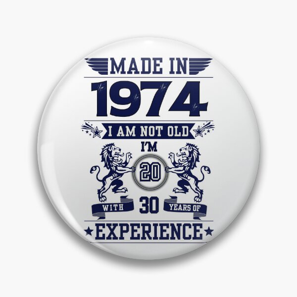 Item preview, MADE IN 1974 I AM NOT OLD I AM 20 WITH 30 YEARS OF EXPERIENCE | Classic Birthday Funny Typographic Art designed and sold by CanvasThread.