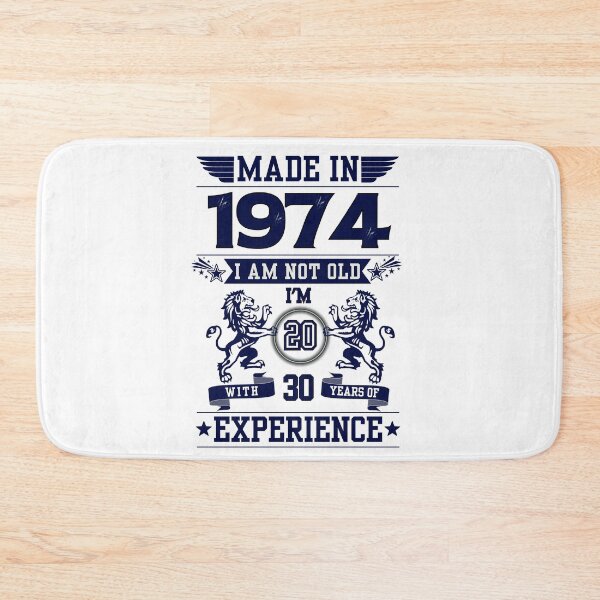 Item preview, MADE IN 1974 I AM NOT OLD I AM 20 WITH 30 YEARS OF EXPERIENCE | Classic Birthday Funny Typographic Art designed and sold by CanvasThread.