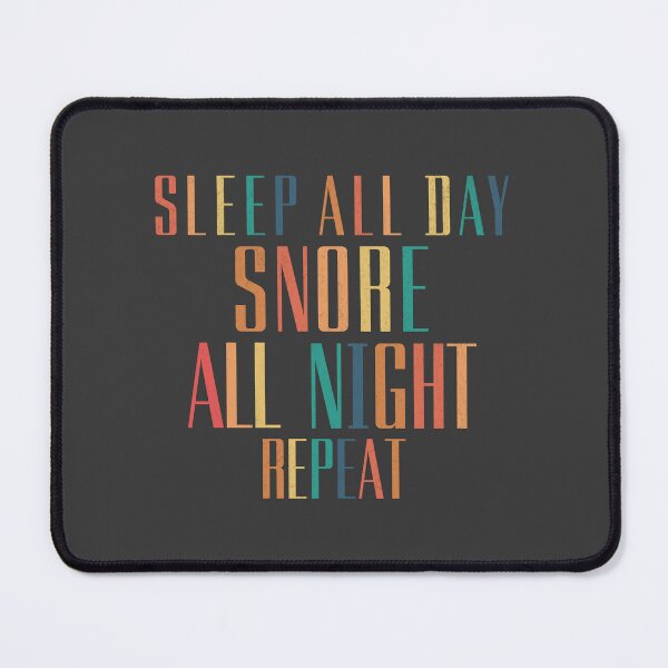 Item preview, Sleep All Day, Snore All Night, Repeat designed and sold by InspireHubWear.