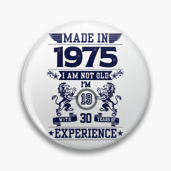 Item preview, MADE IN 1975 I AM NOT OLD I AM 19 WITH 30 YEARS OF EXPERIENCE | Classic Birthday Funny Typographic Art designed and sold by CanvasThread.