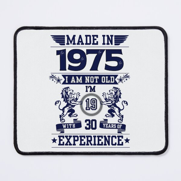 Item preview, MADE IN 1975 I AM NOT OLD I AM 19 WITH 30 YEARS OF EXPERIENCE | Classic Birthday Funny Typographic Art designed and sold by CanvasThread.