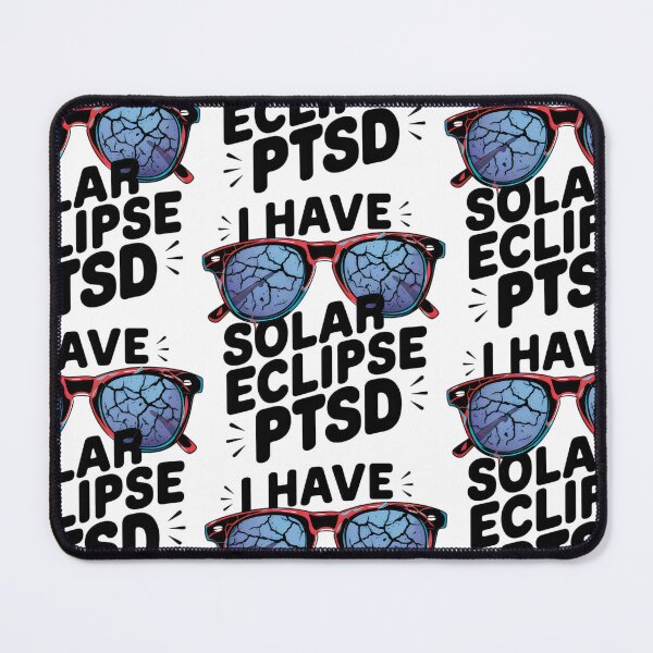 Item preview, I Have Solar Eclipse PTSD: When Even a Cloud Triggers Flashbacks designed and sold by SplashTastic.