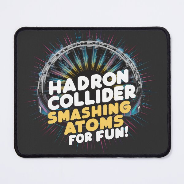 Item preview, HADRON COLLIDER: Smashing Atoms, Expanding Our Knowledge designed and sold by SplashTastic.