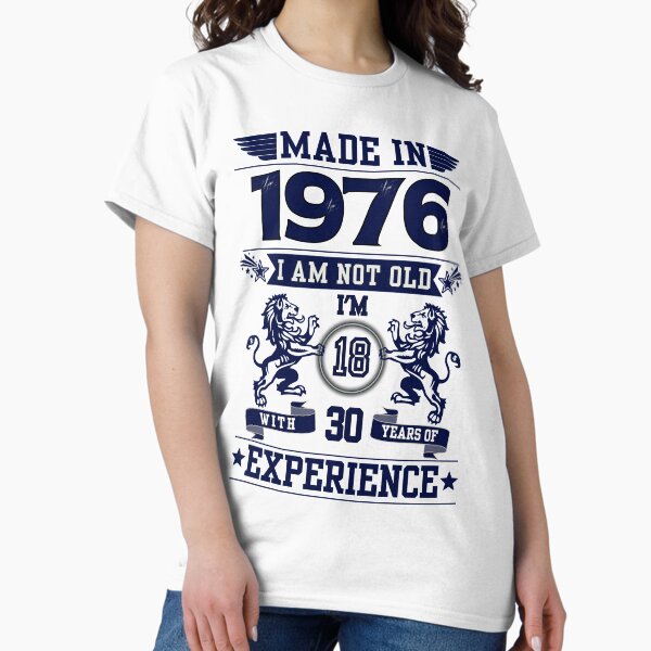 Item preview, MADE IN 1976 I AM NOT OLD I AM 18 WITH 30 YEARS OF EXPERIENCE | Classic Birthday Funny Typographic Art designed and sold by CanvasThread.