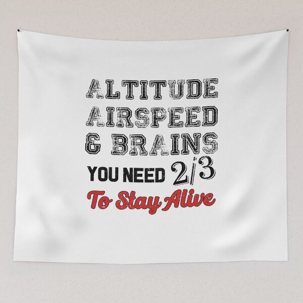 Item preview, Altitude Airspeed & Brains You Need 2/3 To Stay Alive designed and sold by Mad Over Store.