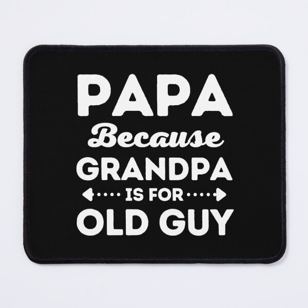 Item preview, Papa Because Grandpa is for Old Guys Funny Grandfather designed and sold by RareBunny.