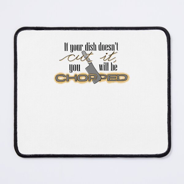Item preview, You will be Chopped designed and sold by blakeguerrero.
