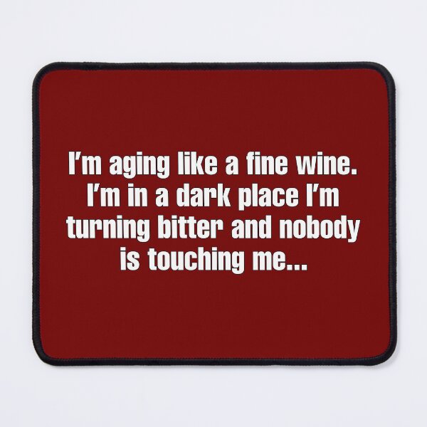 Item preview, Aging like a fine wine. designed and sold by ElyKay.