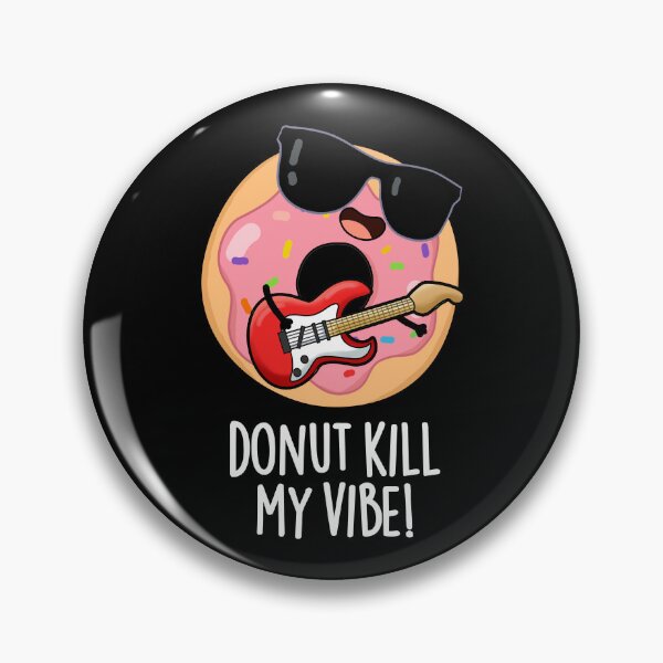 Item preview, Donut Kill My Vibe Funny Food Pun (Dark BG) designed and sold by punnybone.