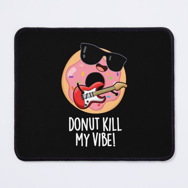 Item preview, Donut Kill My Vibe Funny Food Pun (Dark BG) designed and sold by punnybone.