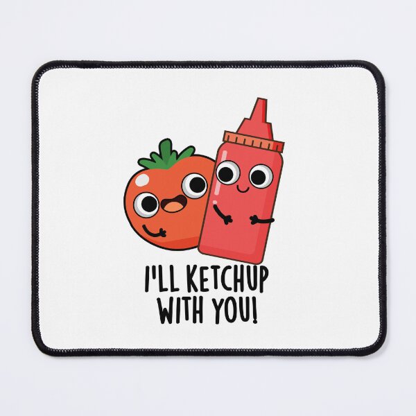 Item preview, I'll Ketchup With You Funny Food Pun designed and sold by punnybone.