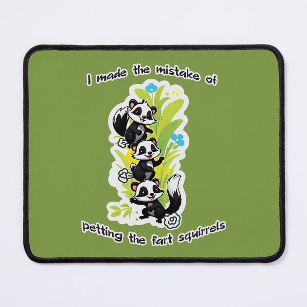 Item preview, I made the mistake of petting the fart squirrels designed and sold by SolidEarthArt.