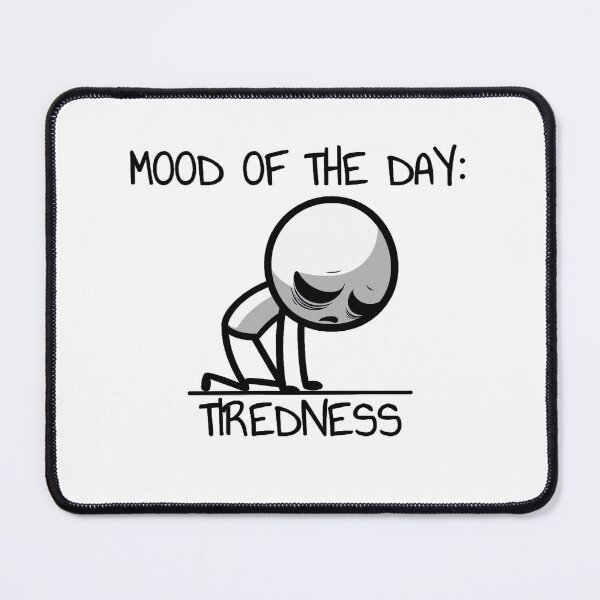 Item preview, Mood of The Day: Tiredness - Stickman Crew #16 designed and sold by TheRumblingNerd.