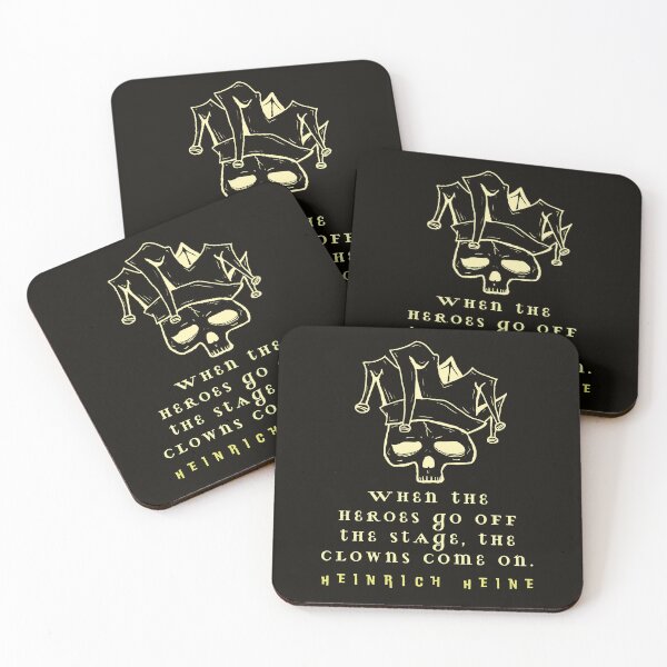Item preview, Heinrich Heine quote: When the heroes go off the stage, the clowns come on. designed and sold by artbleed.