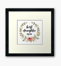 Best Daughter Ever Framed Print